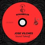 Jose Vilches - Sound Takeoff (Original Mix)