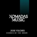 Jose Vilches - Echoes of the Drum (Original Mix)
