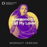 Power Music Workout - Someone To Call My Lover (Extended Workout Version 128 BPM)