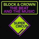 Block & Crown - The Beat and the Music (Original Mix)