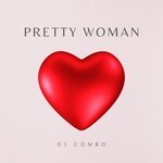 DJ Combo - Pretty Woman (Radio Mix)