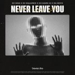 DJ MNS & Dj Squared, DJ Mark M Feat. Da Boys - Never Leave You (Uh Oooh, Uh Oooh)