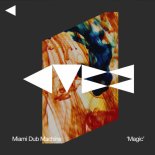 Miami Dub Machine - Magic (Club Mix)
