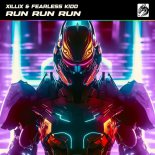 XilliX & Fearless Kidd - Run Run Run