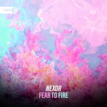 NEXOR - Fear To Fire (Extended Mix)