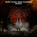 Mare & Fearz & Mike Gudmann - Baddie