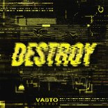 Vasto - Destroy (Original Mix)
