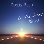 Clelia Felix - On the Sunny Roads