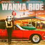 Pink Panda and Goodscandal - Wanna Ride