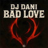 DJ Dani - Bad Love