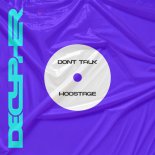 HOOSTAGE - Don't Talk (Original Mix)