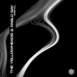 The YellowHeads & Pablo Say - Orbital (Original Mix)