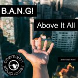 B.A.N.G! - Above It All (Extended Mix)