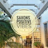 Saxons - Positive Vibes