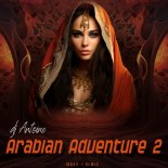DJ Antoine - Arabian Adventure 2 (Index-1 Remix)