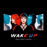 Melis Treat & Maxun - Wake Up