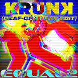 EQUAL2 - Krunk (DEAF-QON 1 LIVE EDIT) (2025)