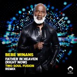 BeBe Winans - Father In Heaven (Right Now) (Two Soul Fusion Remix)
