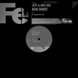 LEVT & Avis Vox - Acid Ghost (Original Mix)