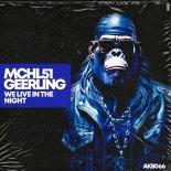 Geerling & MCHL51 - We Live in the Night (Original Mix)