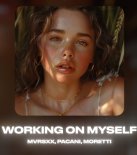 MVRSXX, PACANI & Moretti - Working On Myself