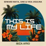 Edward Maya, SINE & Vika Jigulina - This Is My Life (Ibiza Afro)