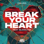 KALUMA & Bloodlyne - Break Your Heart