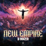 D Noizer - NEW EMPIRE (Original Mix)