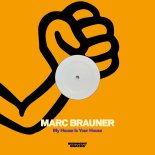 Marc Brauner - My House Is Your House (Extended Mix)