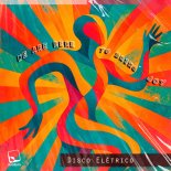 Disco Elétrico - We Are Here to Bring Joy (Extended Mix)