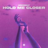 ArcoBeat - Hold Me Closer
