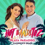 Hot Banditoz - Playa Paradiso (RainDropz! Remix)