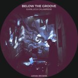 Gianluca Calabrese - Below The Groove (Extended Mix)
