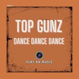 Top Gunz - Dance Dance Dance (Original Mix)