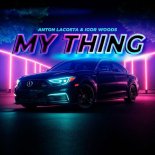 Anton Lacosta & Igor Woods - My Thing