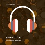 Engin Ozturk - Rhythm of the Night (Original Mix)