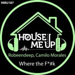 Camilo Morales, ROBEENDEEP - Where the F_#K (Extended Mix)