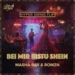 Masha Ray, ROMZN - Bei Mir Bistu Shein (Hyper Swing Flip)