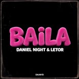 Daan'D - Baila - (DANIEL NIGHT & LETOR Remix)