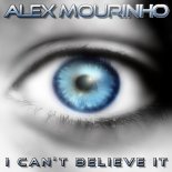 Alex Mourinho - I Cant Believe It (Lovesequenzer Remix)