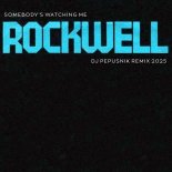 Rockwell - Somebody's Watching Me (Remix 2025 DJ PEPUSNIK)