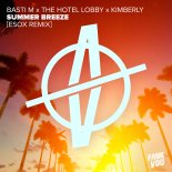 Basti M, Kimberly, THE HOTEL LOBBY - Summer Breeze (Esox Extended Remix)