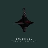 Gal Shimol - Turning Around