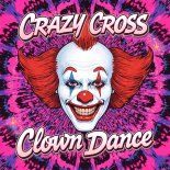 CrazyCross - Clown Dance (Original Mix)