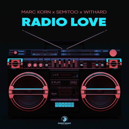 Marc Korn x Semitoo x Withard - Radio Love