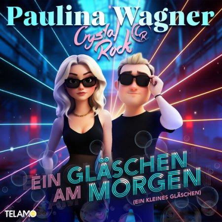 Paulina Wagner & Crystal Rock - Ein Glaeschen am Morgen (Ein kleines gleaschen)