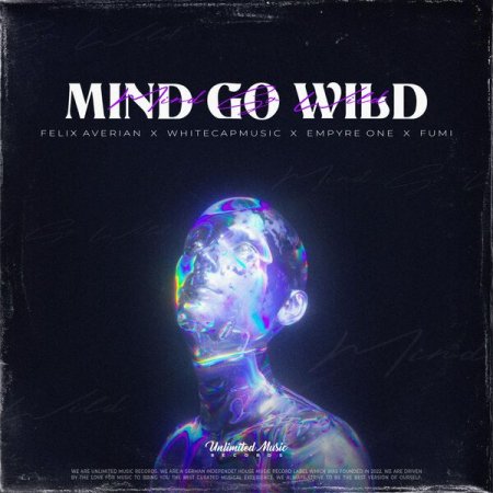 Felix Averian x WhiteCapMusic x Empyre One x Fumi - Mind Go Wild
