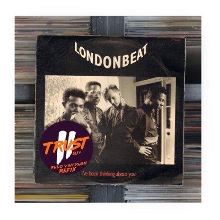 Londonbeat - I've Been Thinking About You (2 TRUST DJs - Ruud van Rijen Refix)