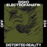 Sisko Electrofanatik - Distorted Reality (Extended Mix)
