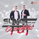 SunSet - Co Zrobiłaś (Extended) (2017)